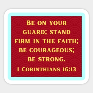 Bible Verse 1 Corinthians 16:13 Sticker